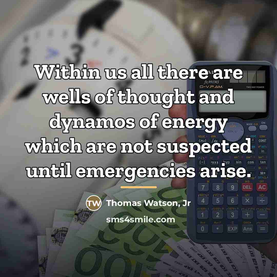 “Within us all there are wells of thought and dynamos…” quote by Thomas Watson, Jr