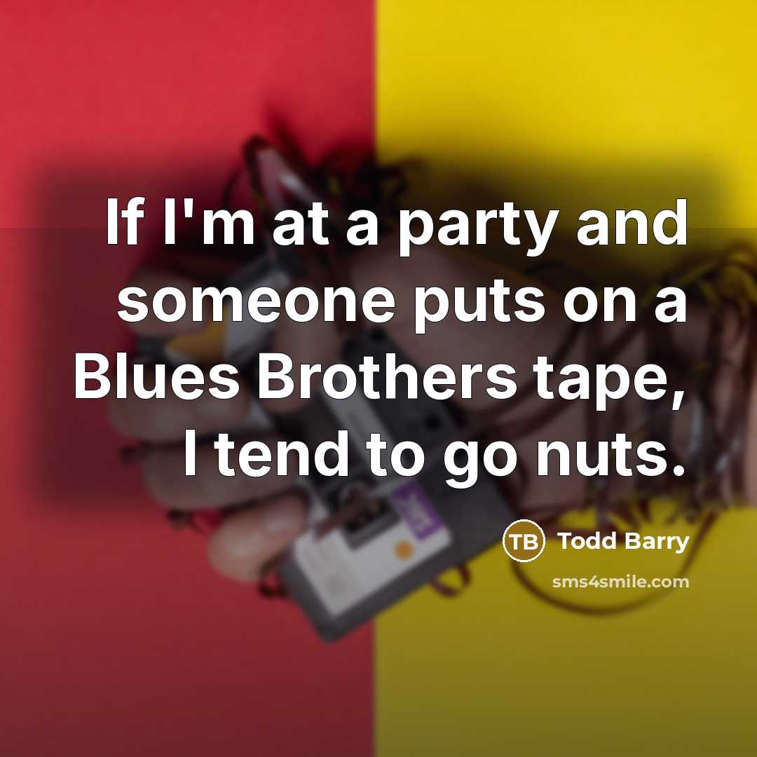 “If I'm at a party and someone puts on a…” quote by Todd Barry