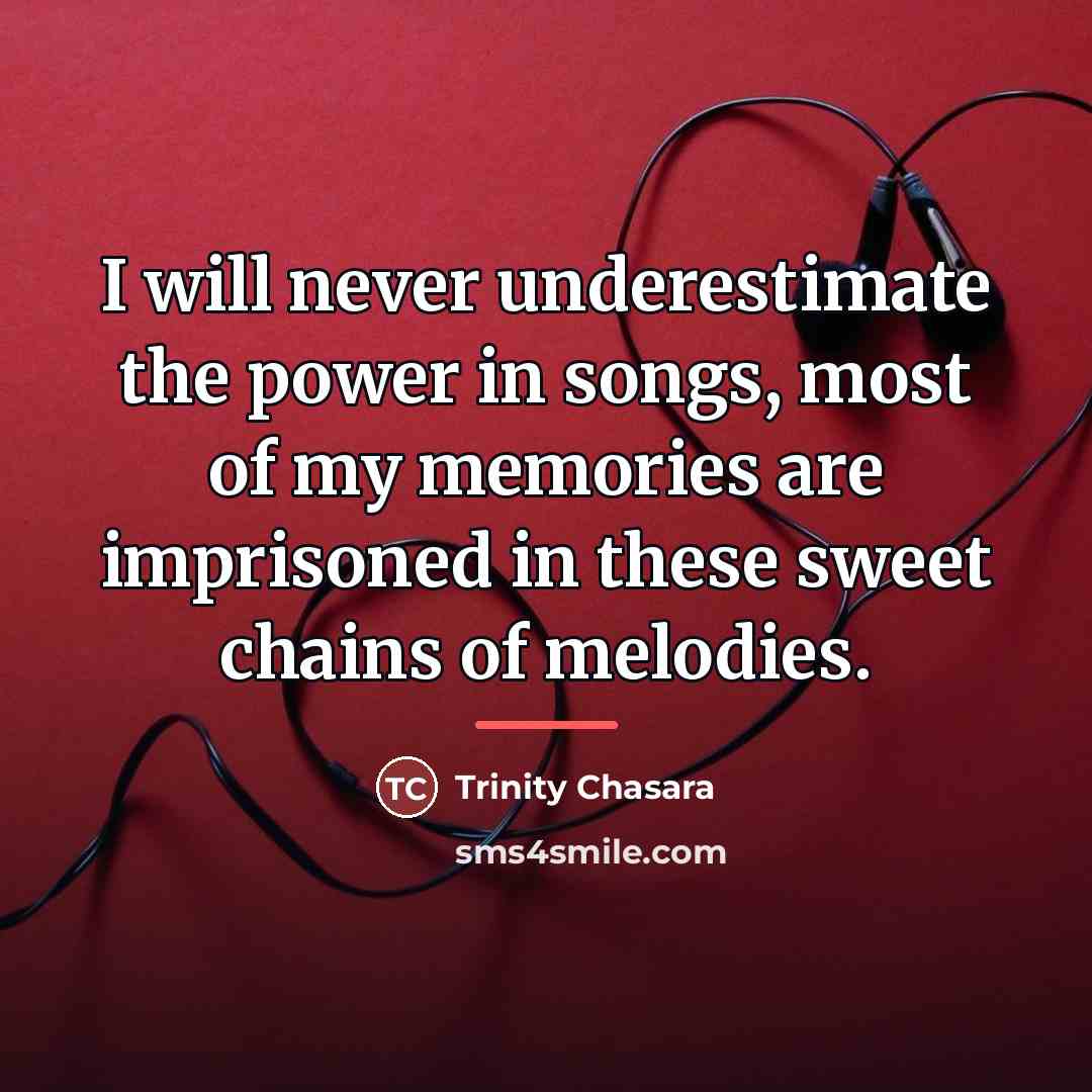 “I will never underestimate the power in songs, most of…” quote by Trinity Chasara