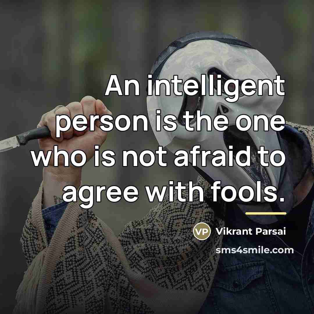 “An intelligent person is the one who is not afraid…” quote by Vikrant Parsai