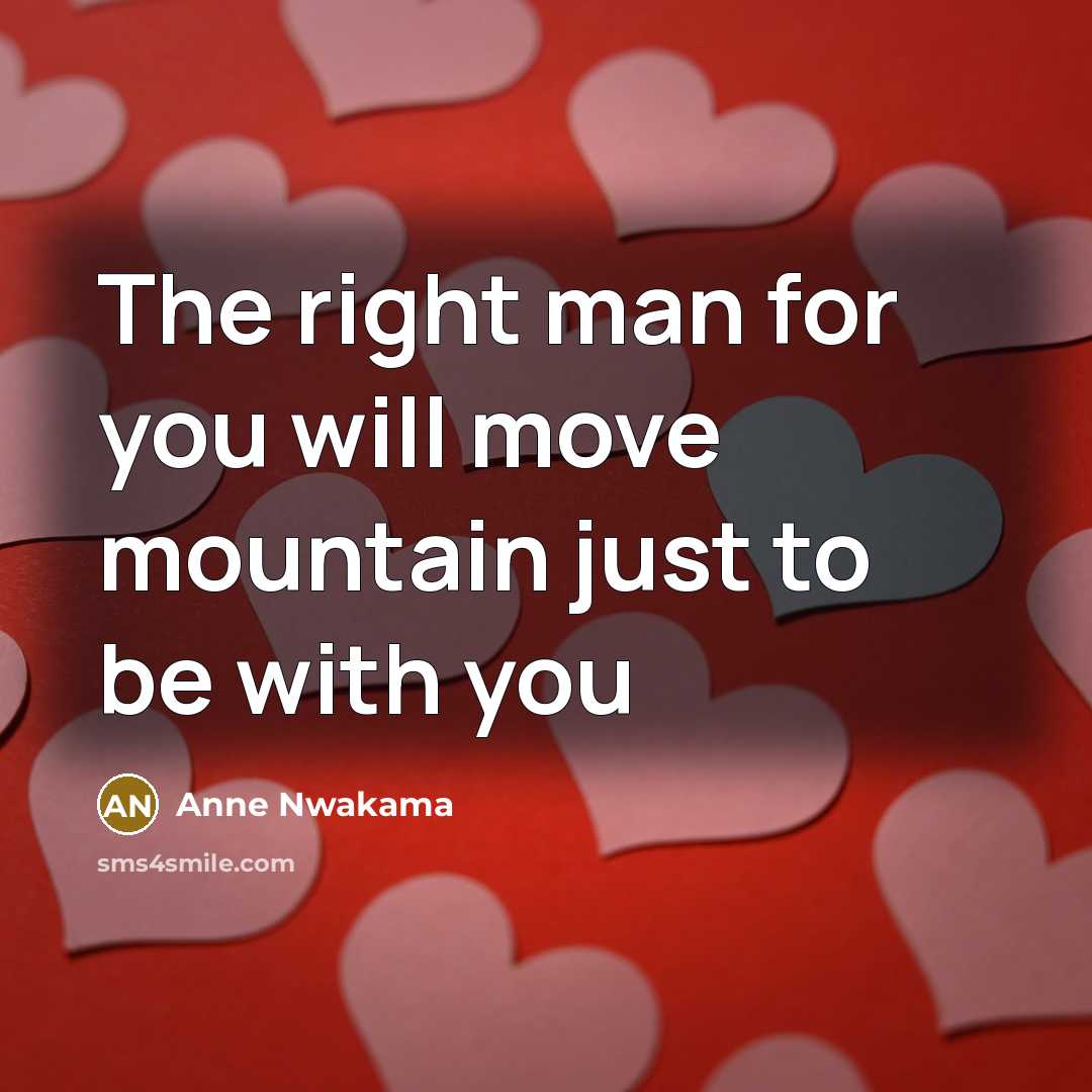 “The right man for you will move mountain just to…” quote by Anne Nwakama