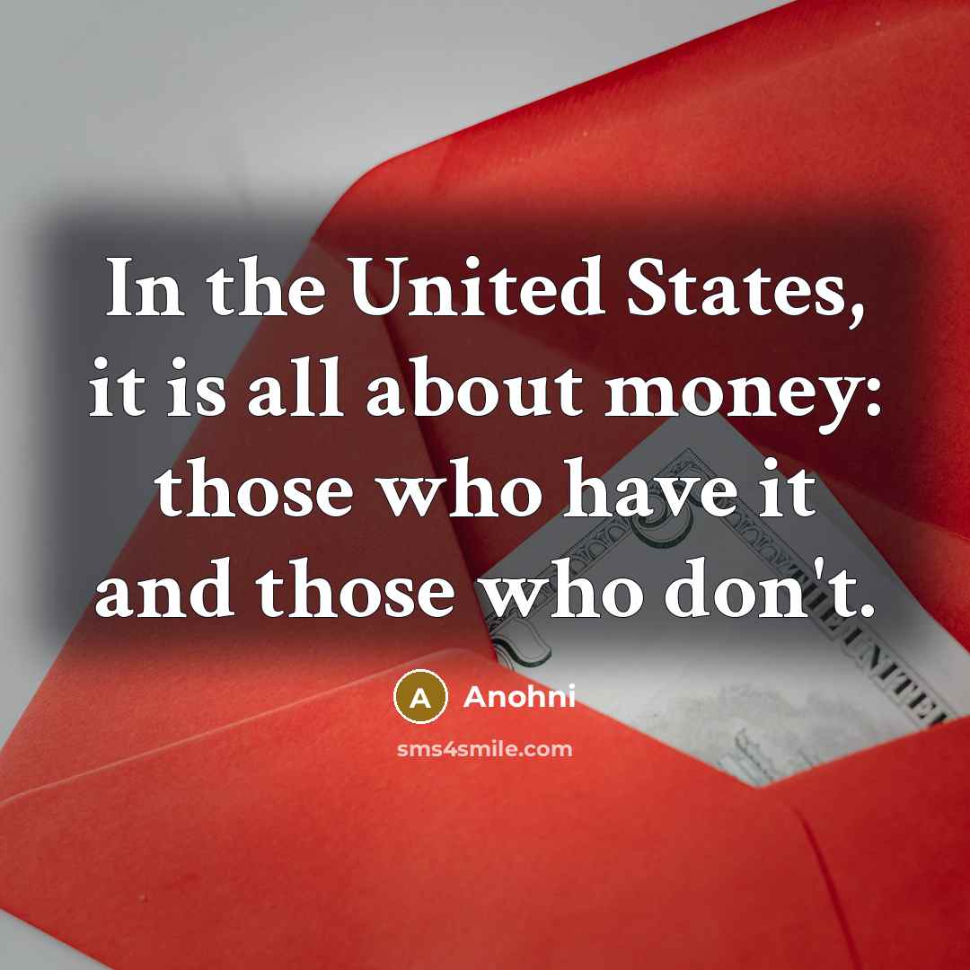 “In the United States, it is all about money: those…” quote by Anohni