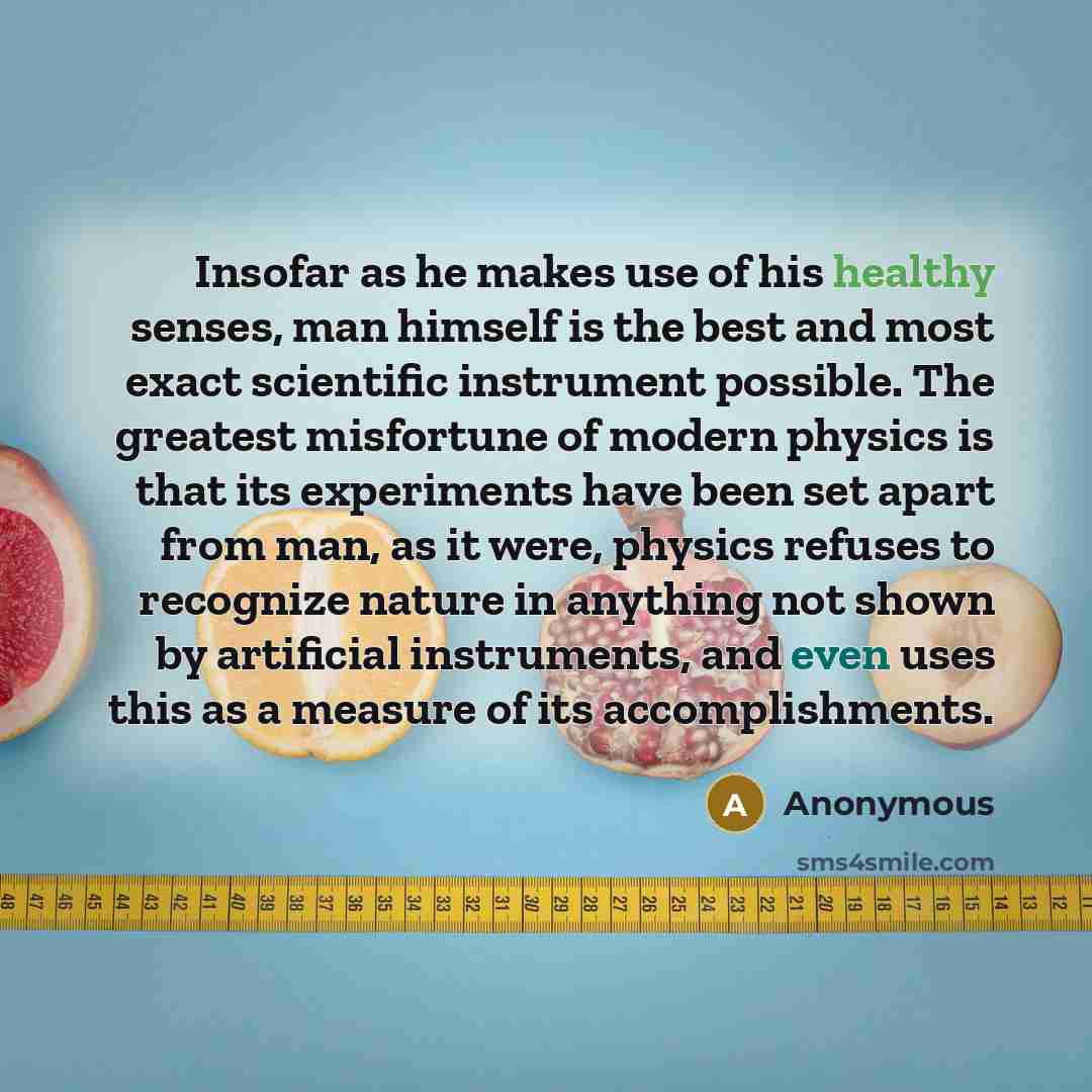 “Insofar as he makes use of his healthy senses, man…” quote by Anonymous