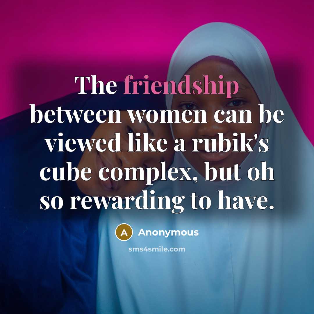 “The friendship between women can be viewed like a rubik's…” quote by Anonymous