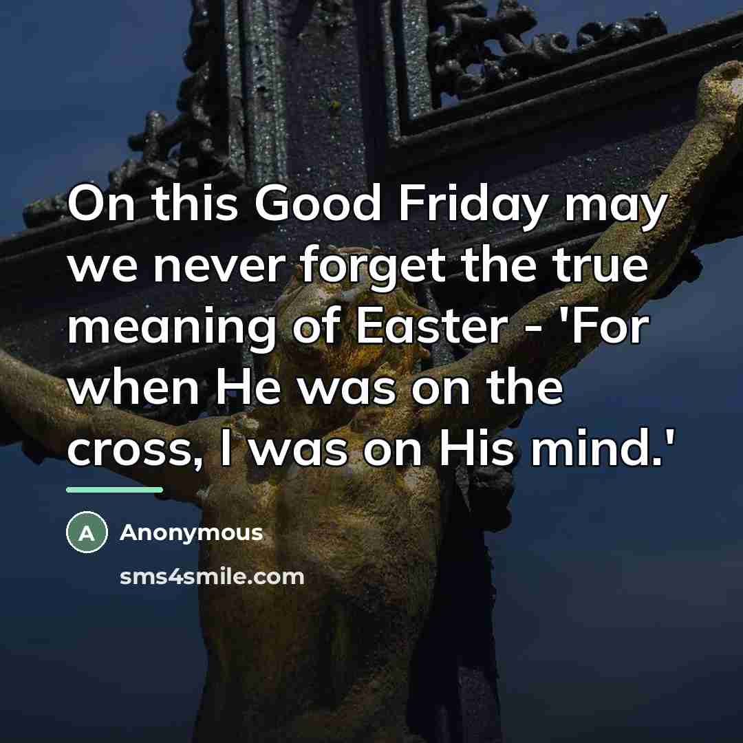 “On this Good Friday may we never forget the true…” quote by Anonymous