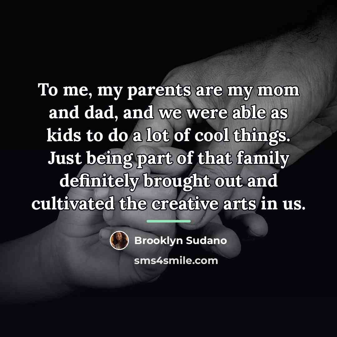 “To me, my parents are my mom and dad, and…” quote by Brooklyn Sudano