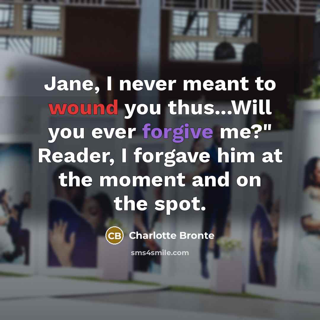 “Jane, I never meant to wound you thus...Will you ever…” quote by Charlotte Bronte