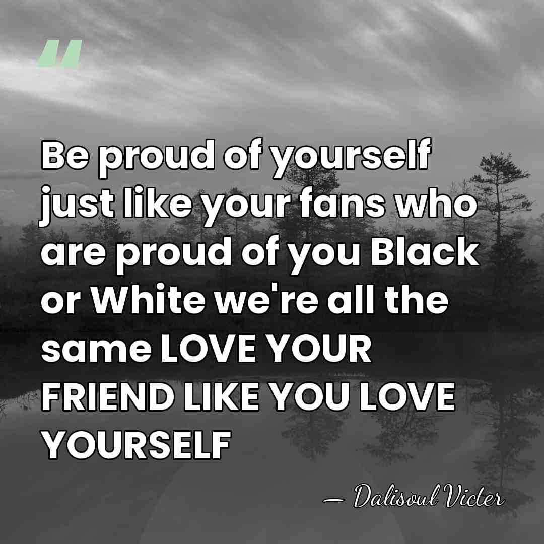 Be proud of yourself just like your fans who are proud of&hellip; - Dalisoul Victer