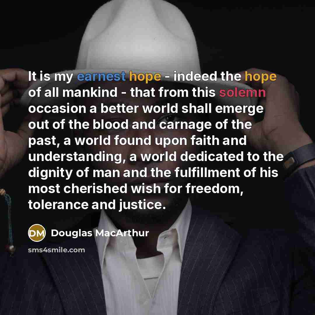 “It is my earnest hope - indeed the hope of…” quote by Douglas MacArthur