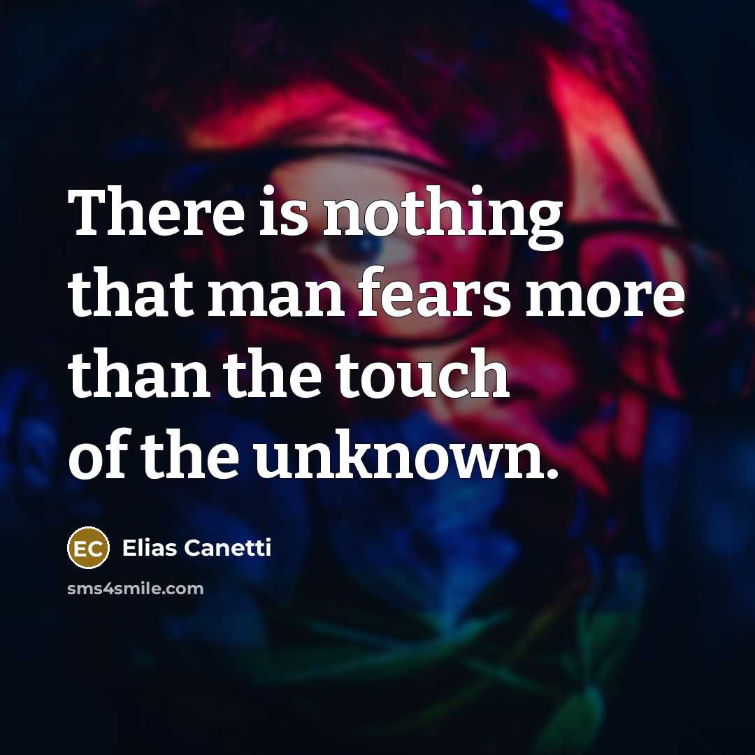“There is nothing that man fears more than the touch…” quote by Elias Canetti