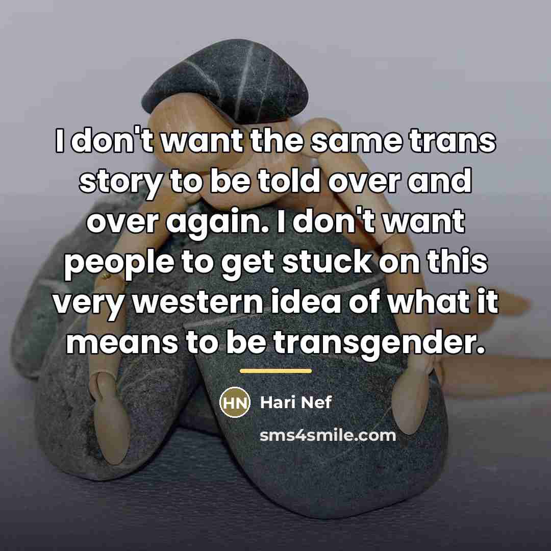 “I don't want the same trans story to be told…” quote by Hari Nef