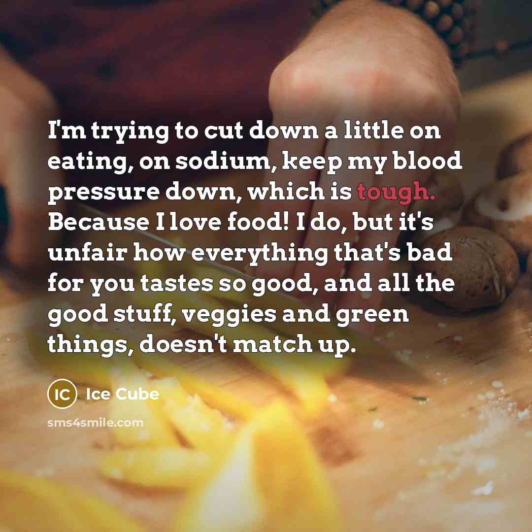 “I'm trying to cut down a little on eating, on…” quote by Ice Cube