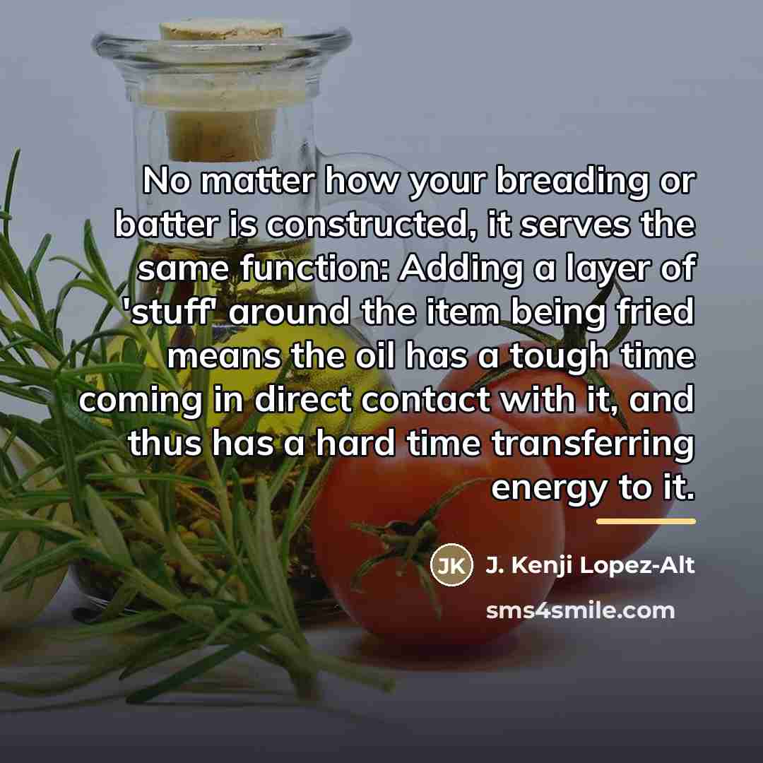 “No matter how your breading or batter is constructed, it…” quote by J. Kenji Lopez-Alt