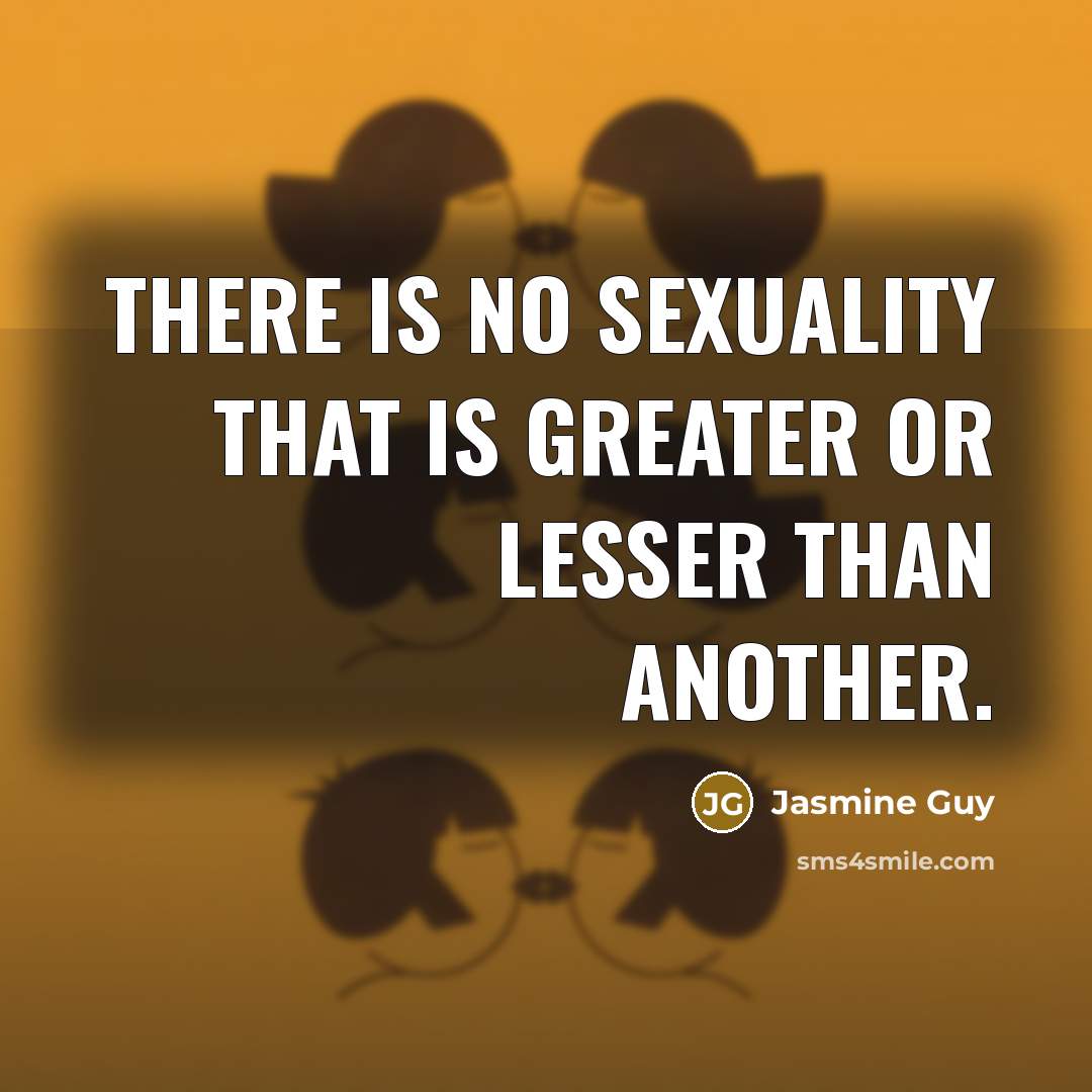 “There is no sexuality that is greater or lesser than…” quote by Jasmine Guy