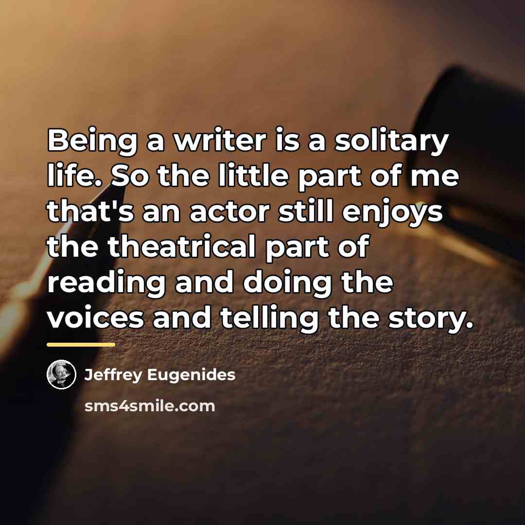 “Being a writer is a solitary life. So the little…” quote by Jeffrey Eugenides