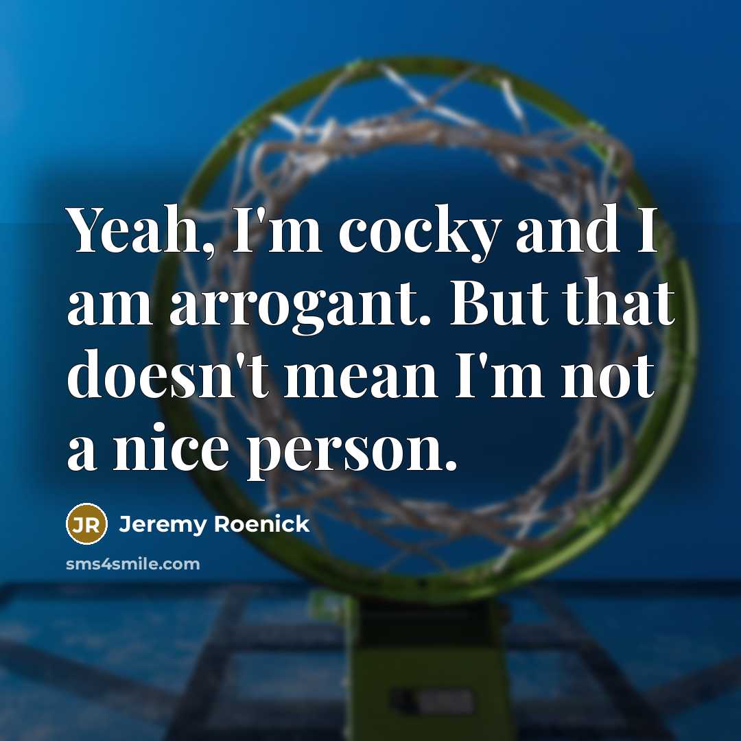 “Yeah, I'm cocky and I am arrogant. But that doesn't…” quote by Jeremy Roenick