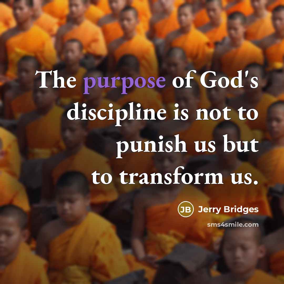 “The purpose of God's discipline is not to punish us…” quote by Jerry Bridges