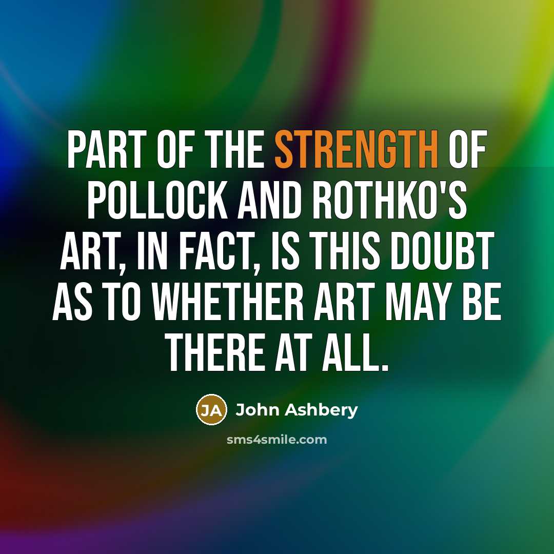“Part of the strength of Pollock and Rothko's art, in…” quote by John Ashbery