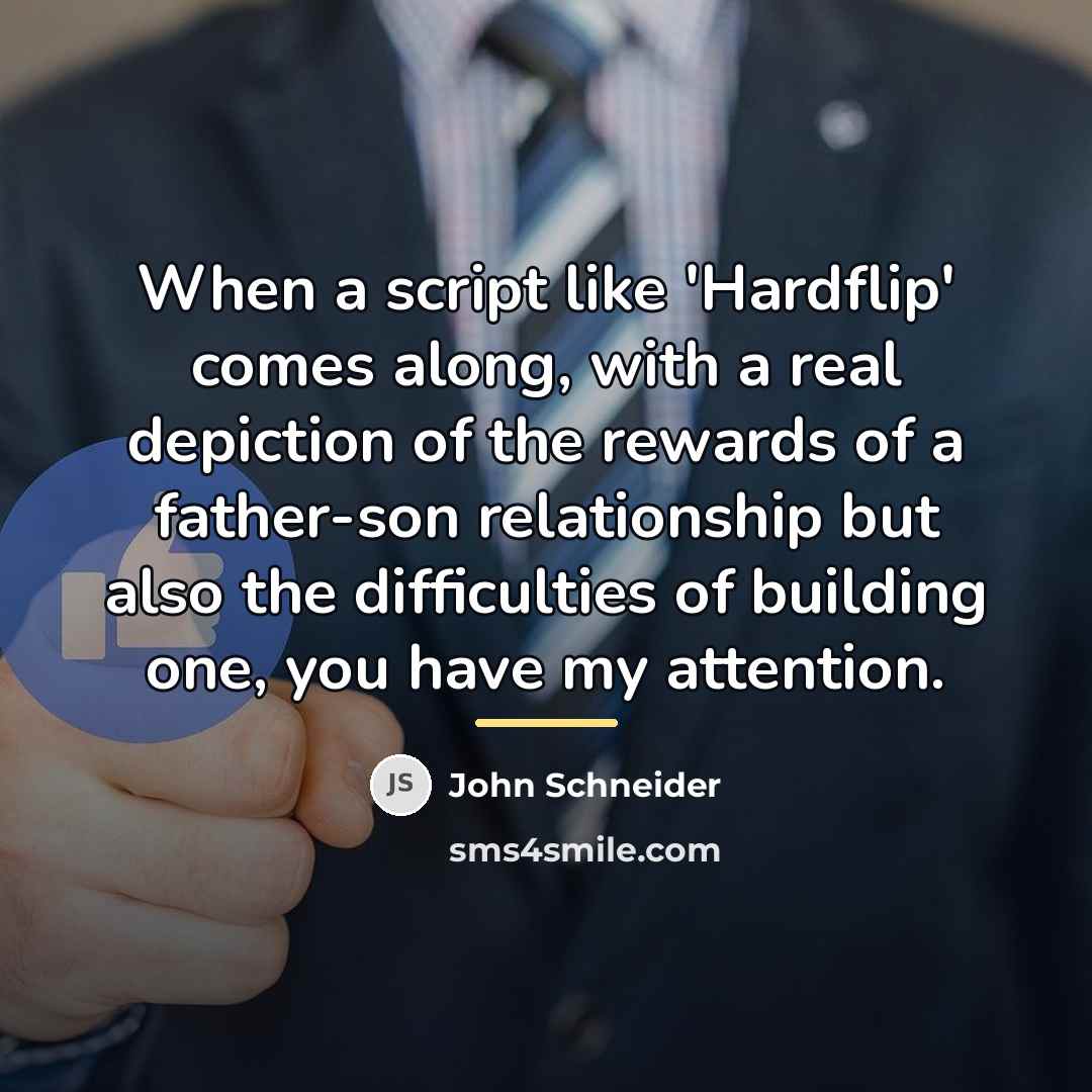 “When a script like 'Hardflip' comes along, with a real…” quote by John Schneider