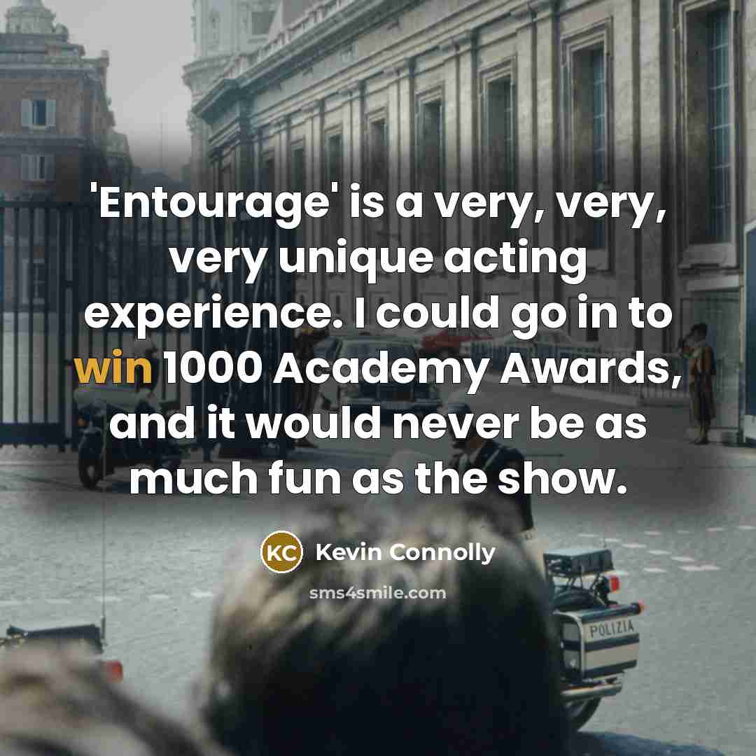 “'Entourage' is a very, very, very unique acting experience. I…” quote by Kevin Connolly