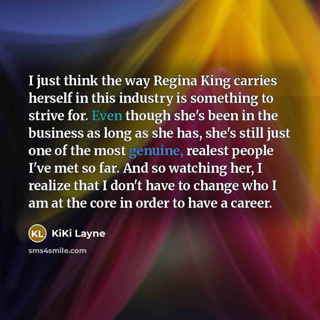 “I just think the way Regina King carries herself in…” quote by KiKi Layne