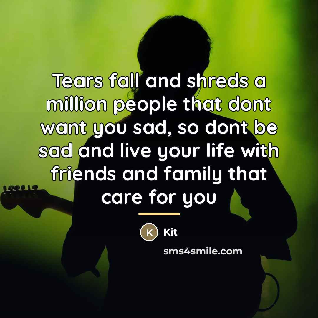 “Tears fall and shreds a million people that dont want…” quote by Kit