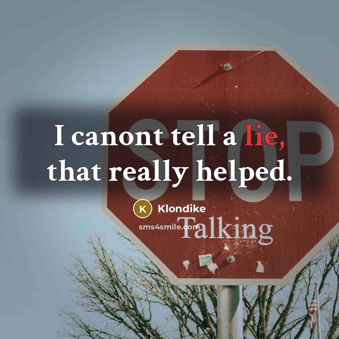 “I canont tell a lie, that really helped.…” quote by Klondike