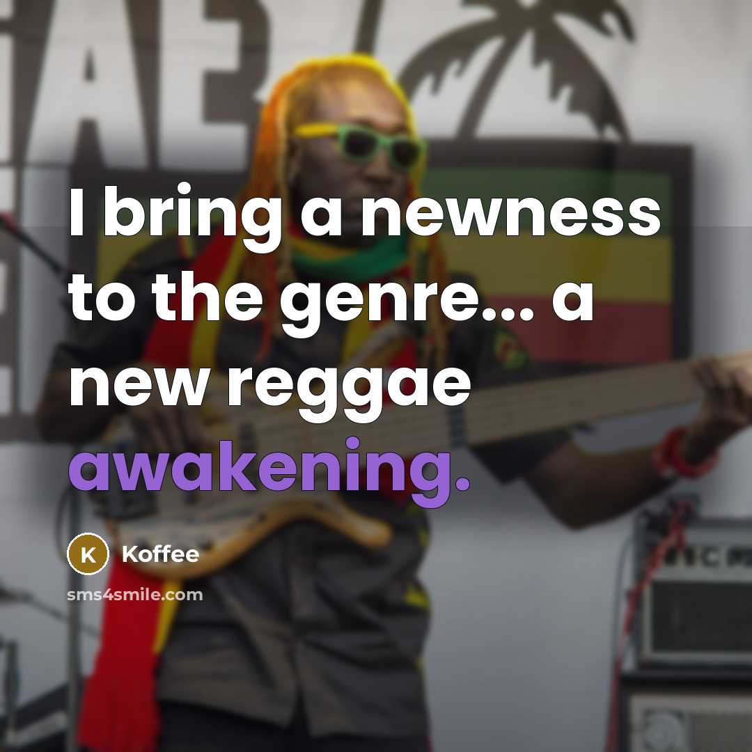 “I bring a newness to the genre... a new reggae…” quote by Koffee