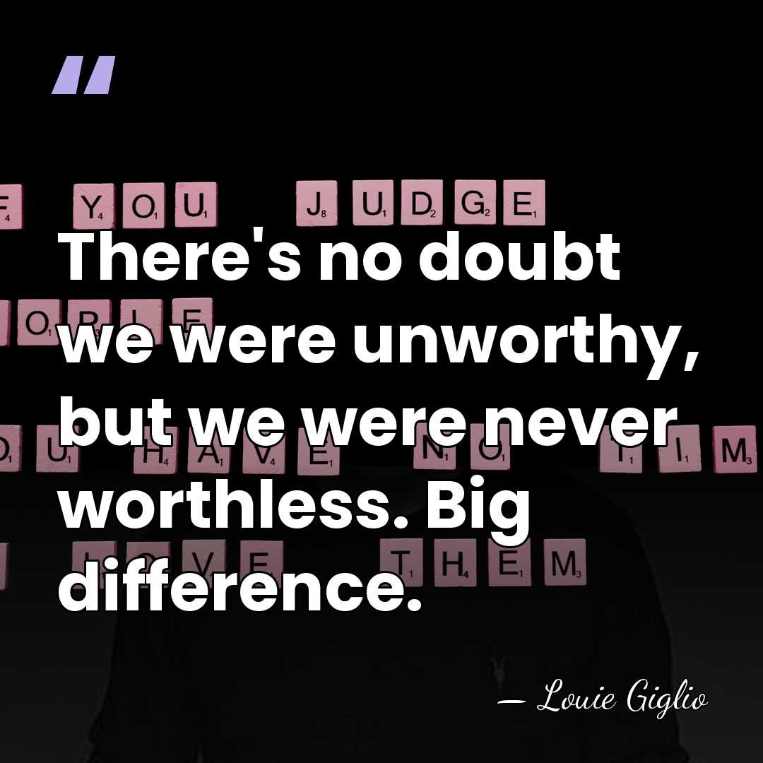 There's no doubt we were unworthy, but we were never worthless. Big&hellip; - Louie Giglio