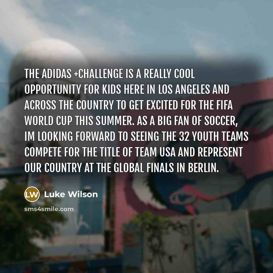 “The adidas +Challenge is a really cool opportunity for kids…” quote by Luke Wilson