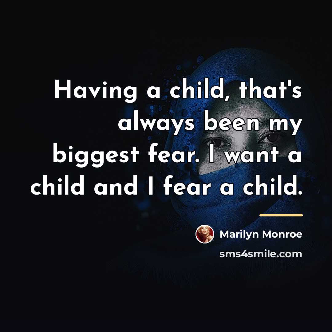 “Having a child, that's always been my biggest fear. I…” quote by Marilyn Monroe