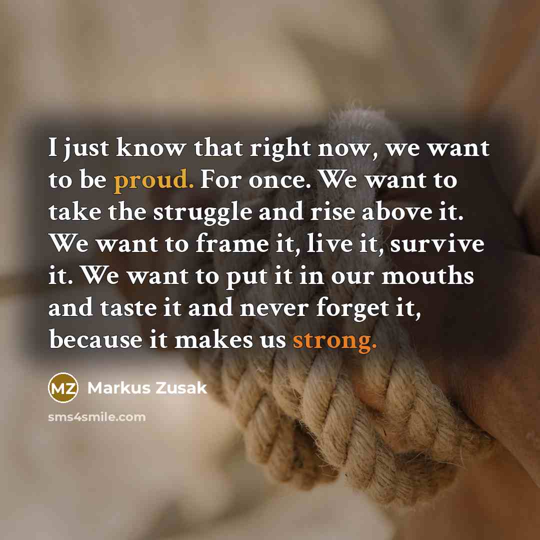 “I just know that right now, we want to be…” quote by Markus Zusak