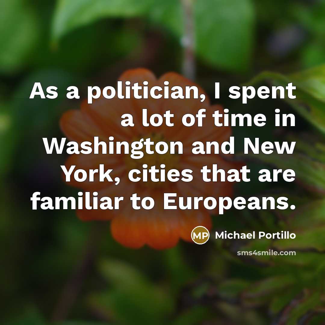 “As a politician, I spent a lot of time in…” quote by Michael Portillo