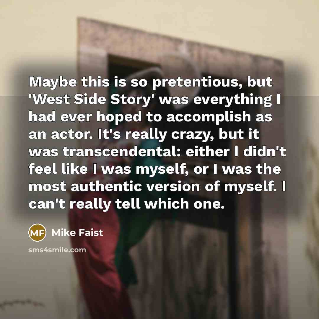 “Maybe this is so pretentious, but 'West Side Story' was…” quote by Mike Faist