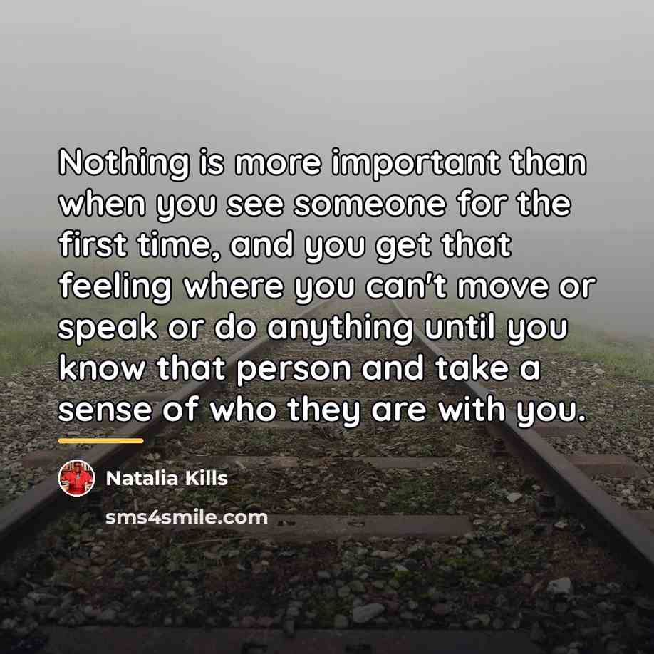 “Nothing is more important than when you see someone for…” quote by Natalia Kills