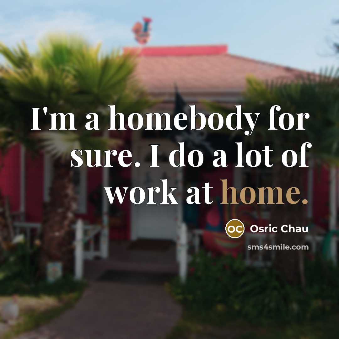 “I'm a homebody for sure. I do a lot of…” quote by Osric Chau