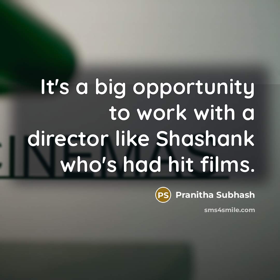 “It's a big opportunity to work with a director like…” quote by Pranitha Subhash