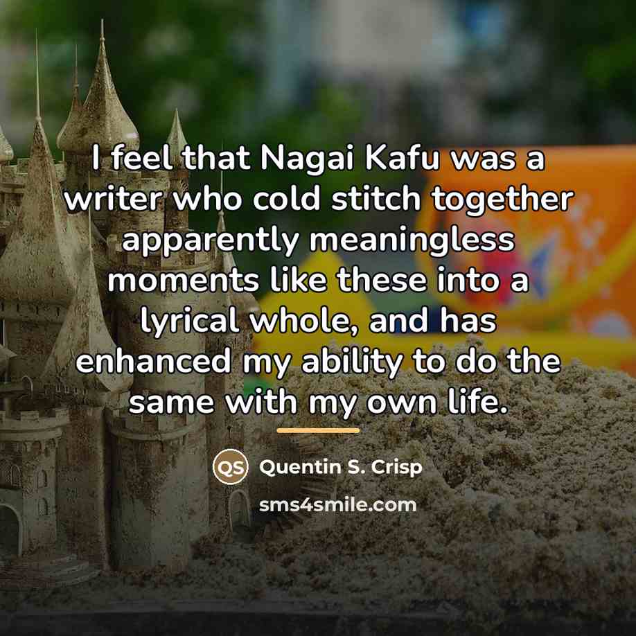 “I feel that Nagai Kafu was a writer who cold…” quote by Quentin S. Crisp