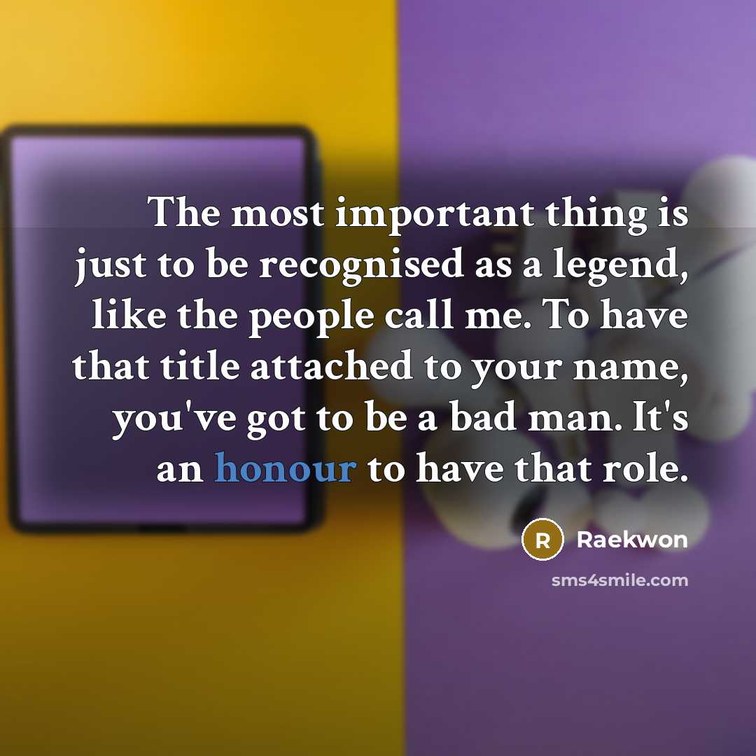 “The most important thing is just to be recognised as…” quote by Raekwon