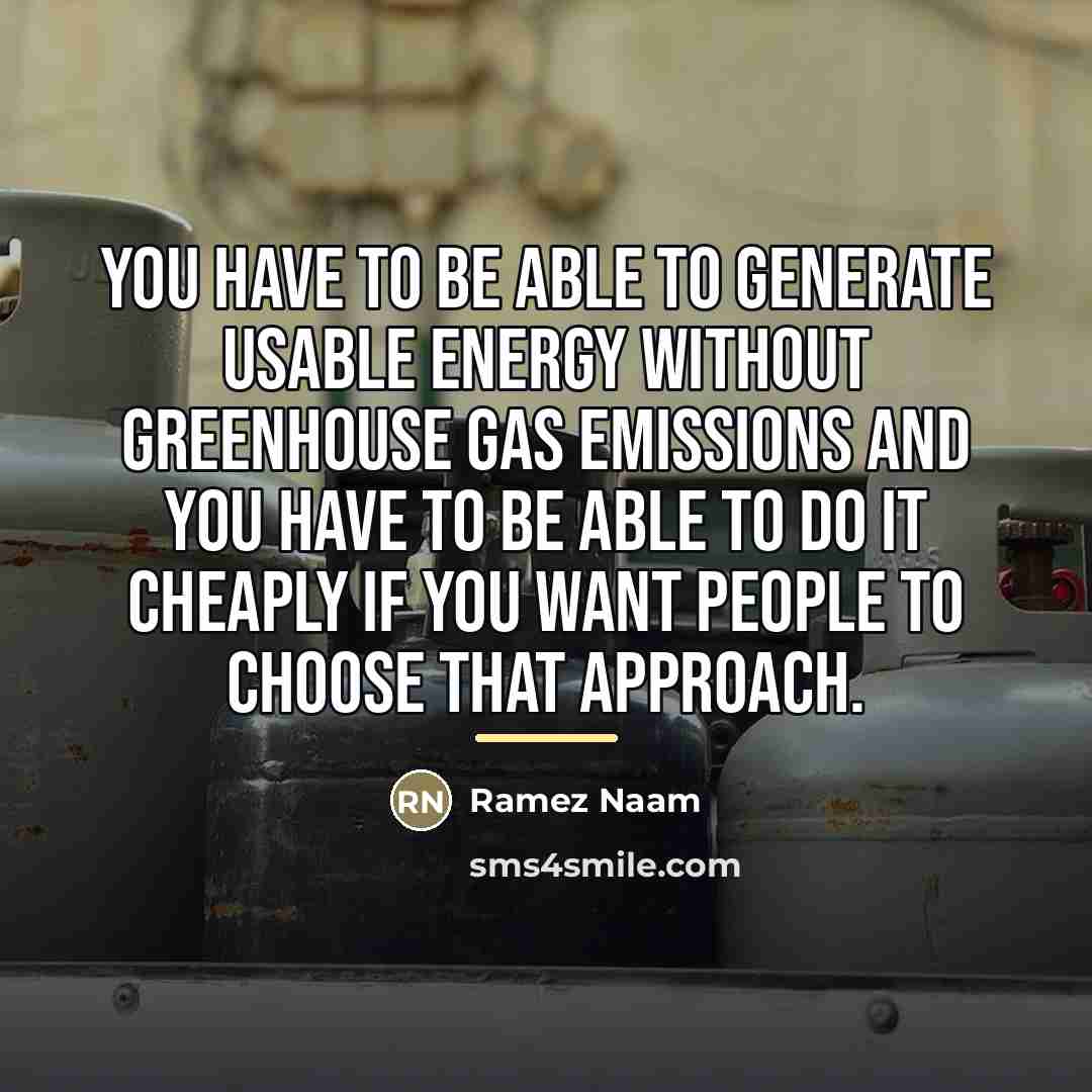 “You have to be able to generate usable energy without…” quote by Ramez Naam