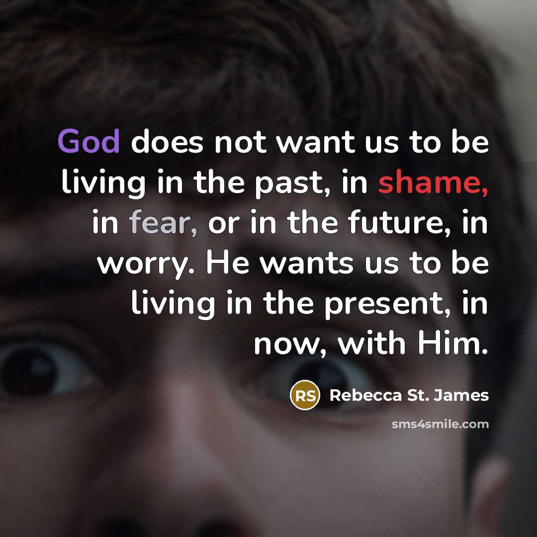 “God does not want us to be living in the…” quote by Rebecca St. James