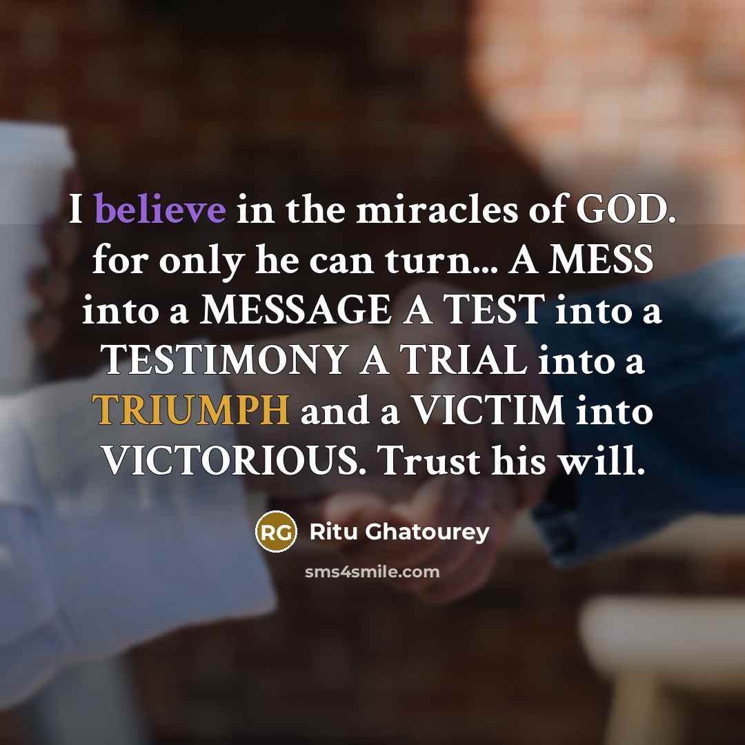 “I believe in the miracles of GOD. for only he…” quote by Ritu Ghatourey