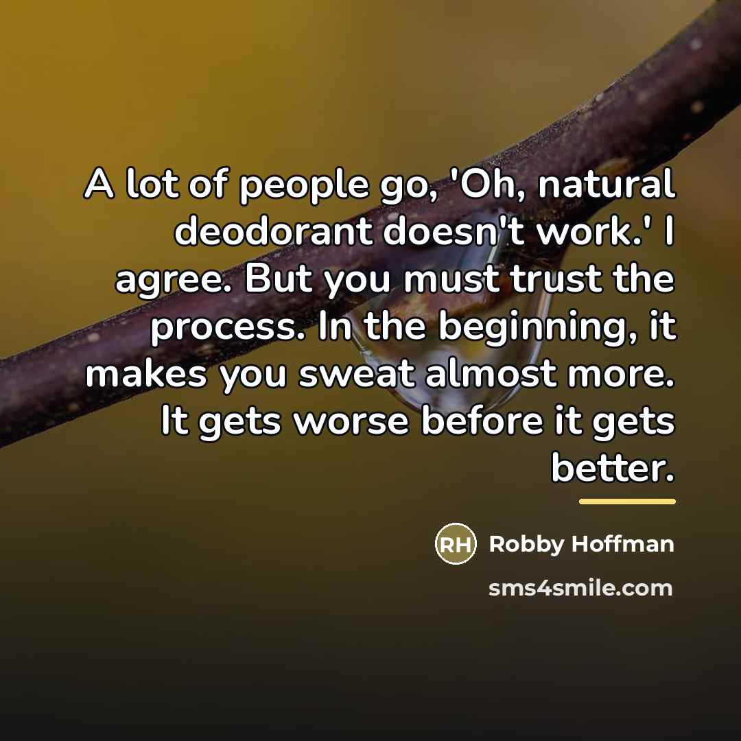 “A lot of people go, 'Oh, natural deodorant doesn't work.'…” quote by Robby Hoffman