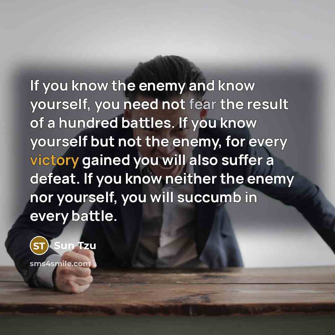 “If you know the enemy and know yourself, you need…” quote by Sun Tzu