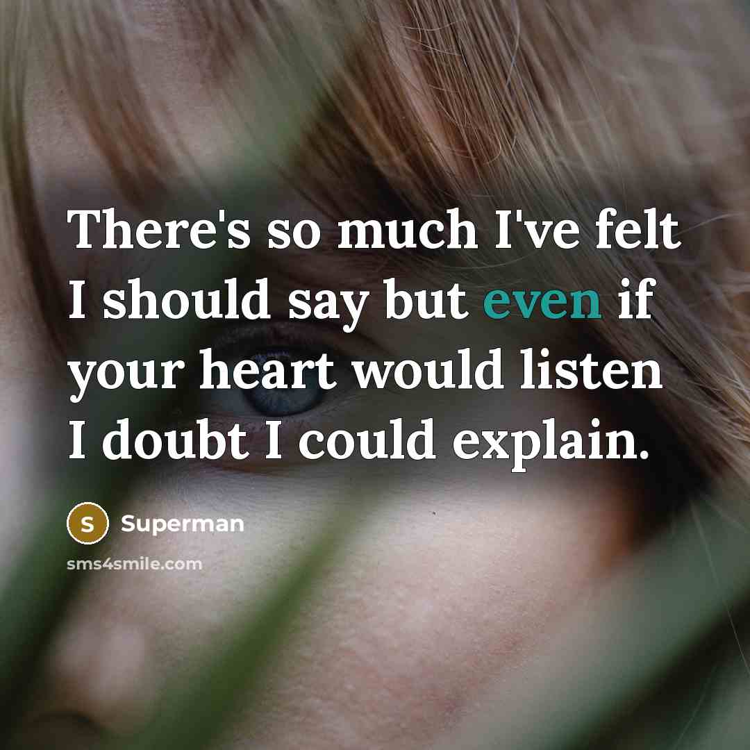 “There's so much I've felt I should say but even…” quote by Superman