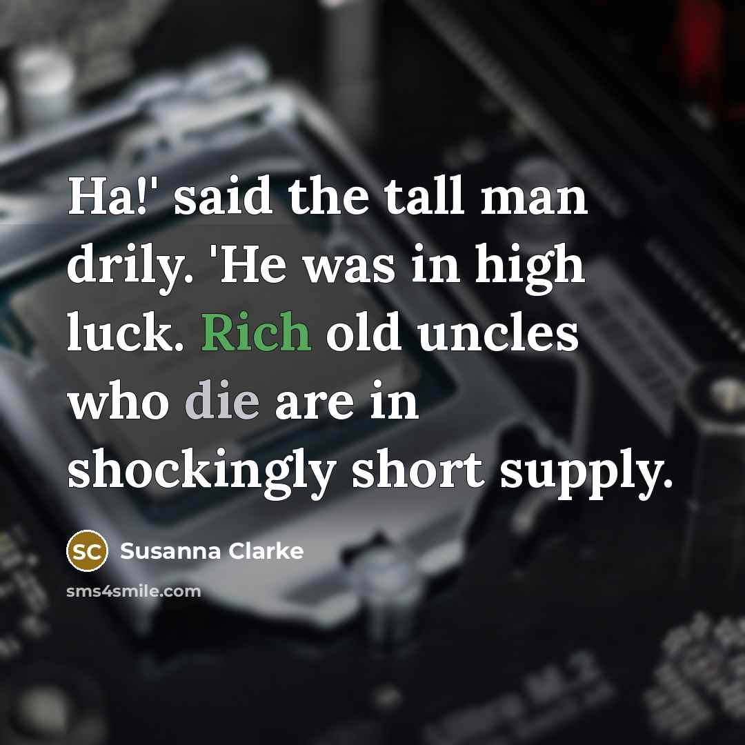 “Ha!' said the tall man drily. 'He was in high…” quote by Susanna Clarke