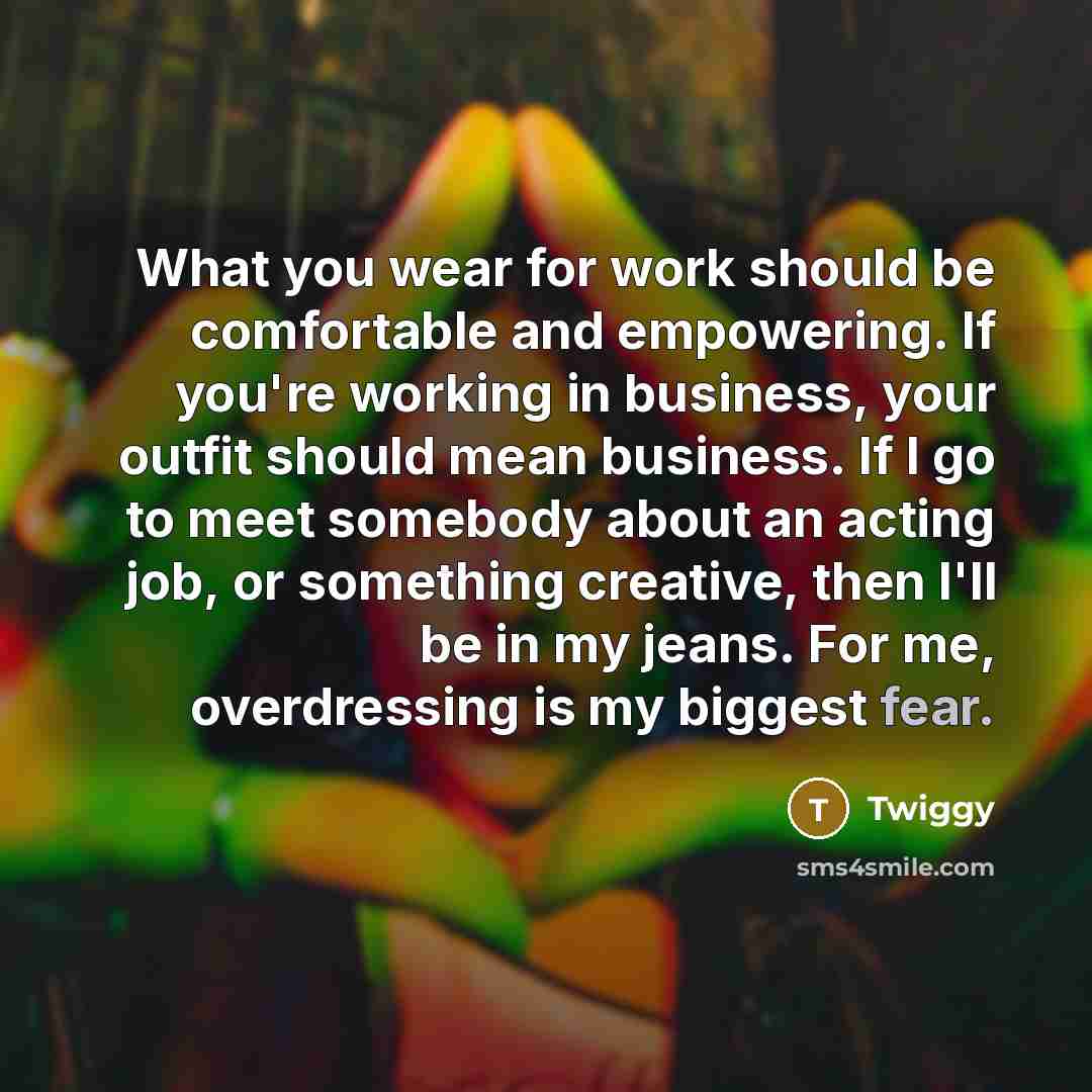 “What you wear for work should be comfortable and empowering.…” quote by Twiggy