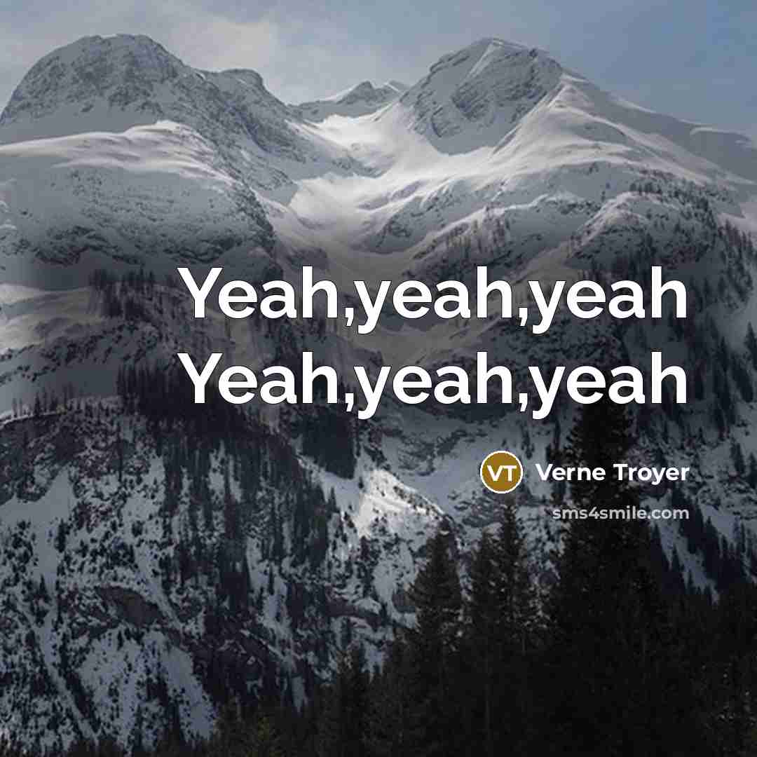 “Yeah,yeah,yeah Yeah,yeah,yeah” quote by Verne Troyer