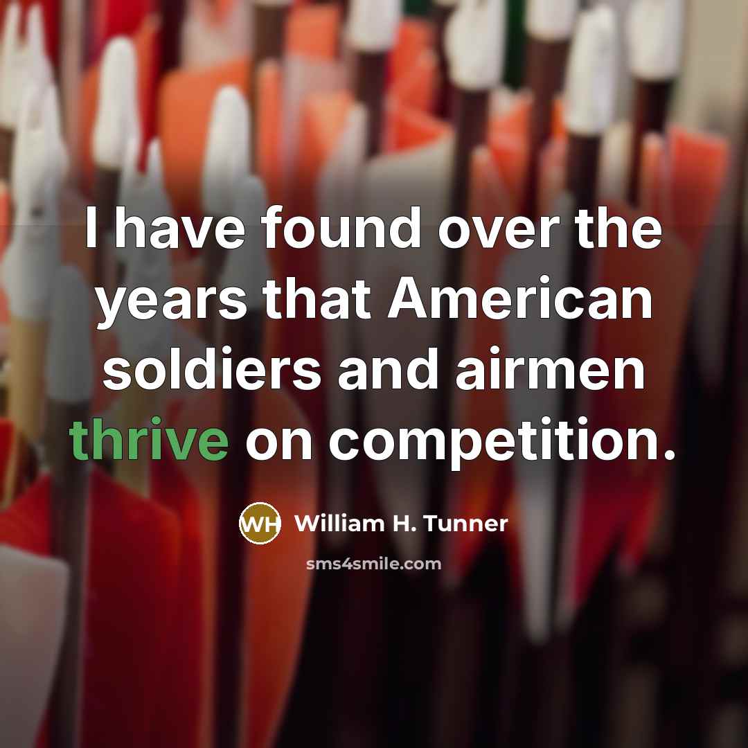 “I have found over the years that American soldiers and…” quote by William H. Tunner