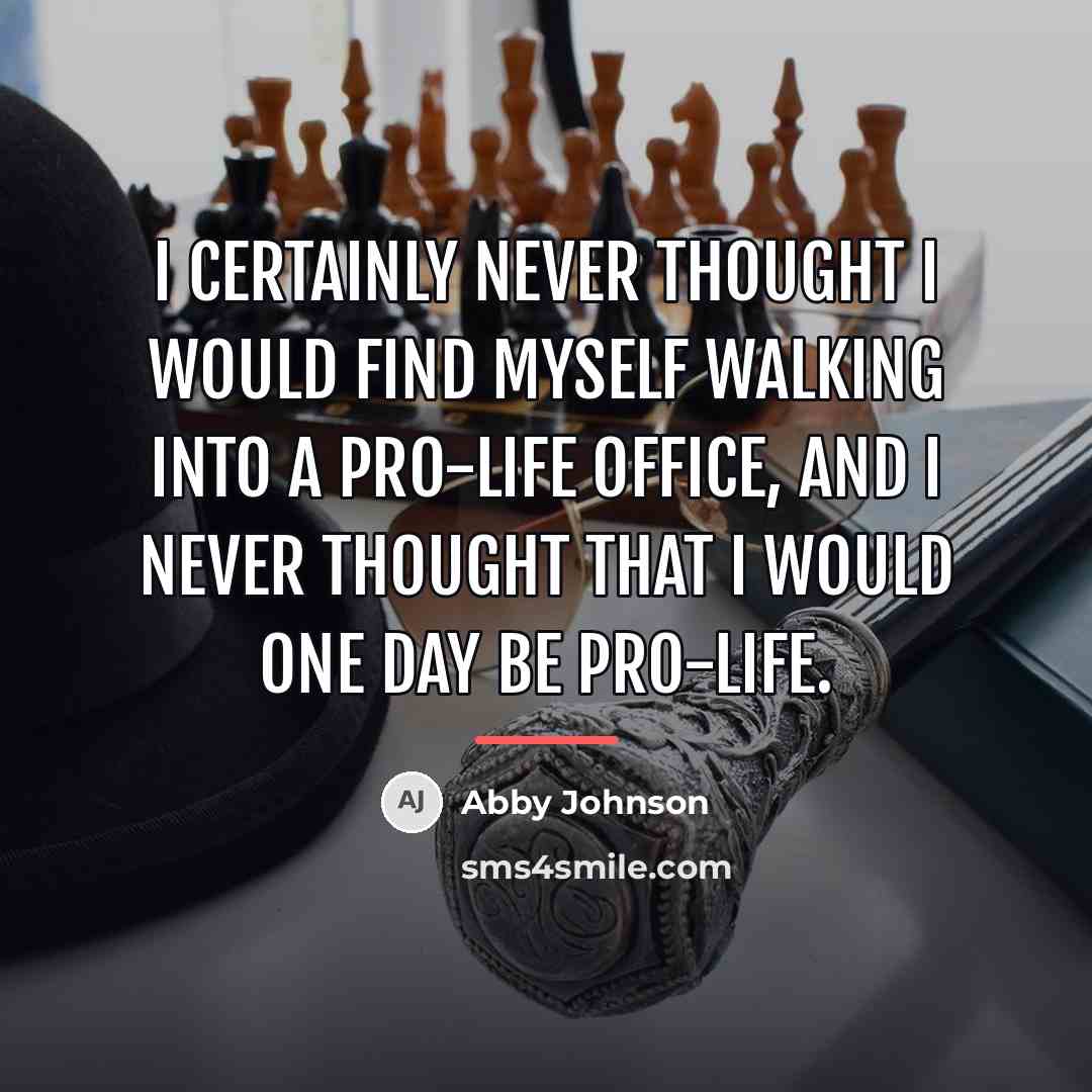 “I certainly never thought I would find myself walking into…” quote by Abby Johnson